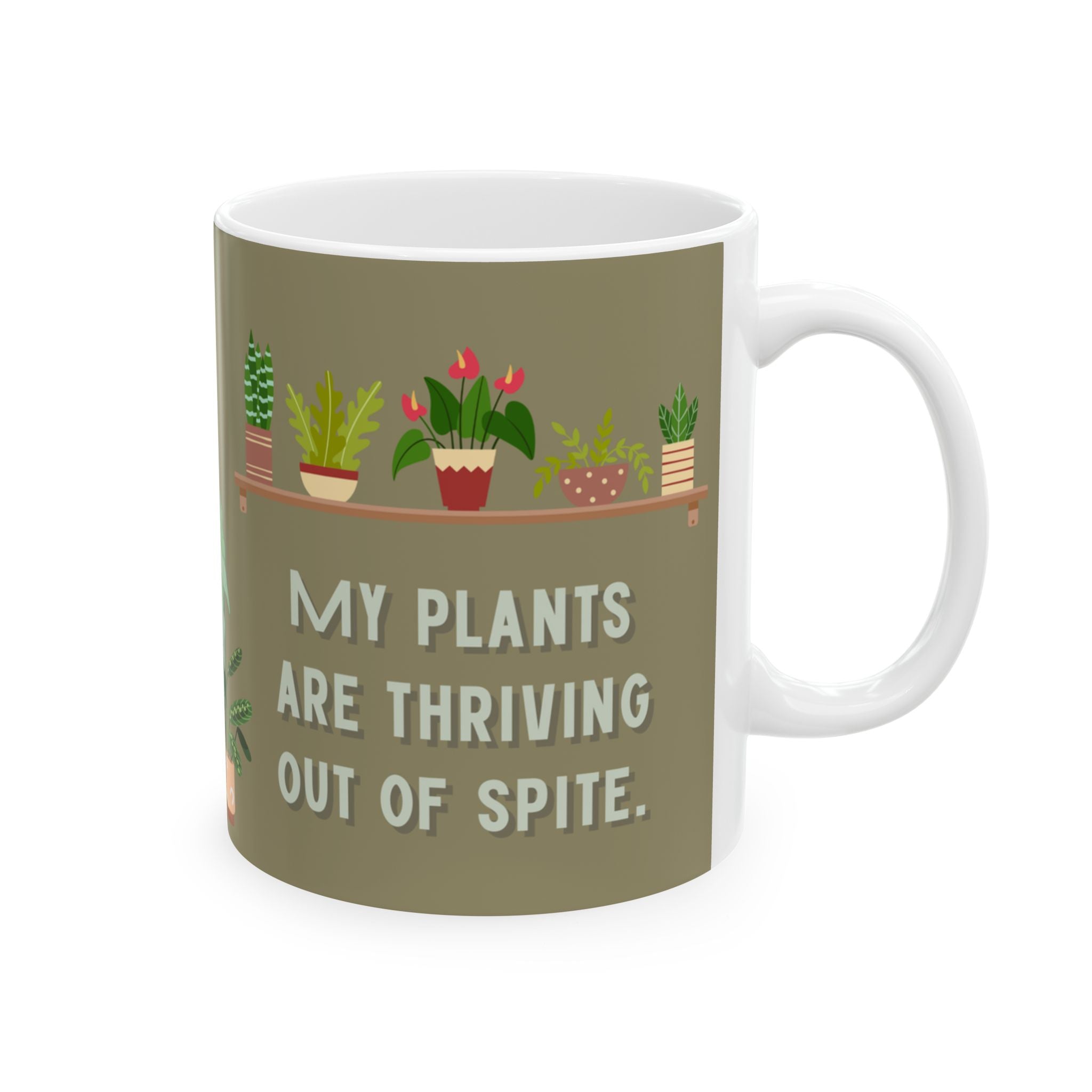 My Plants Are Thriving Out of Spite Mug - 11 oz